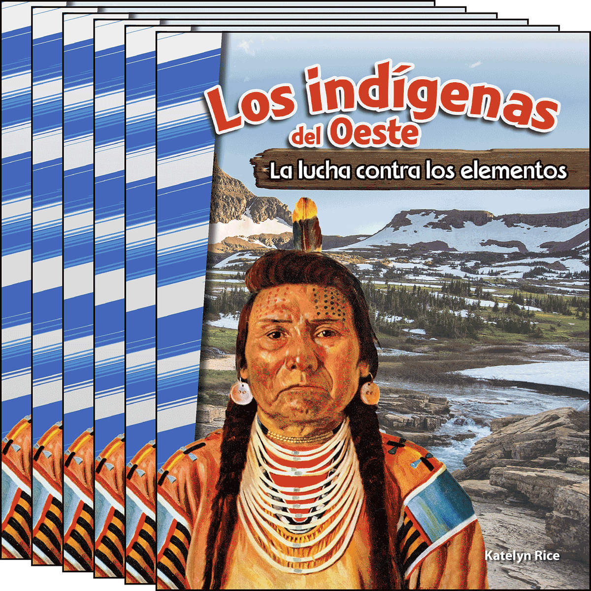 Los indígenas del Oeste: La lucha contra los elementos (American Indians of the West: Battling the Elements) 6-Pack for California