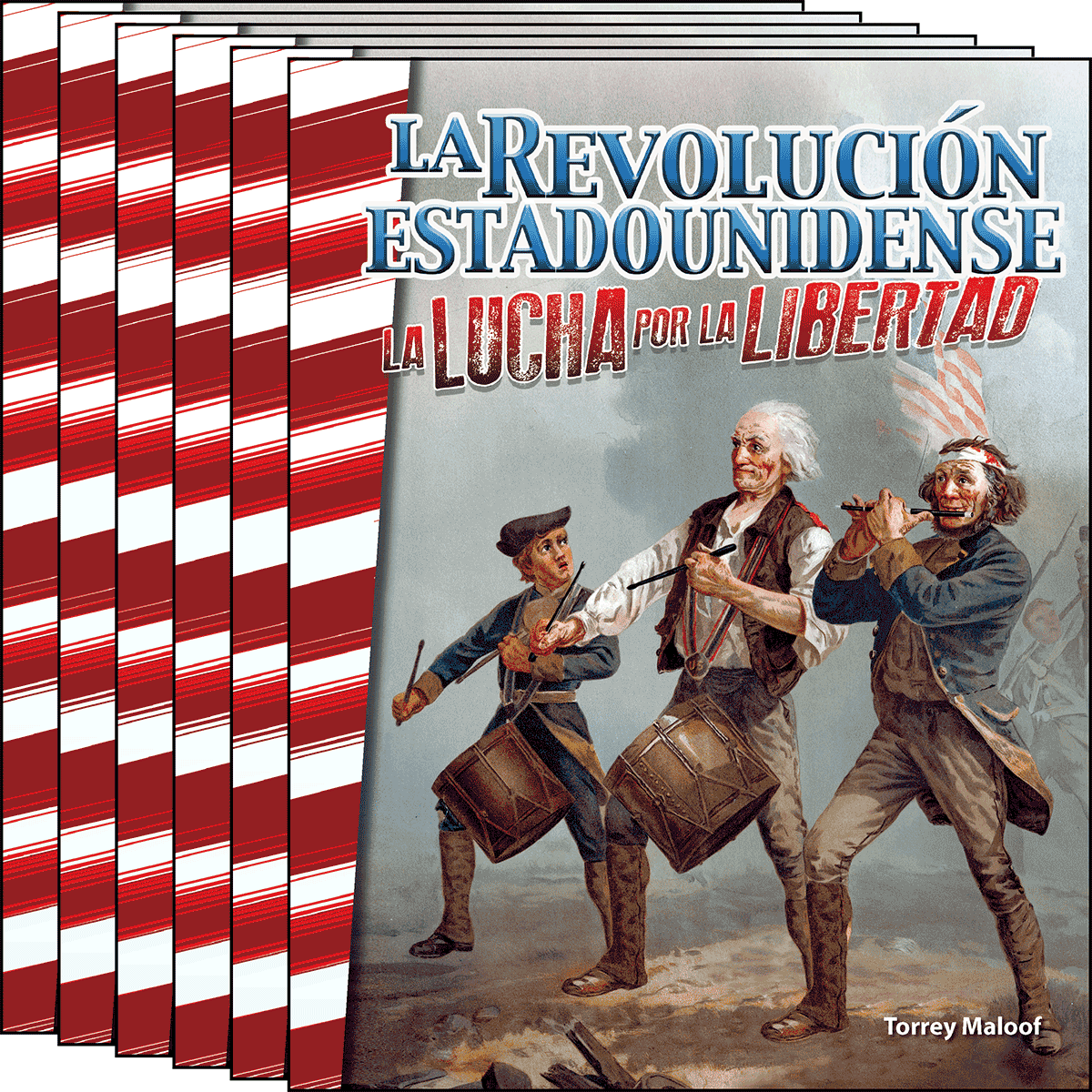 La Revolución estadounidense: La lucha por la libertad (The American Revolution: Fighting for Freedom) 6-Pack for California