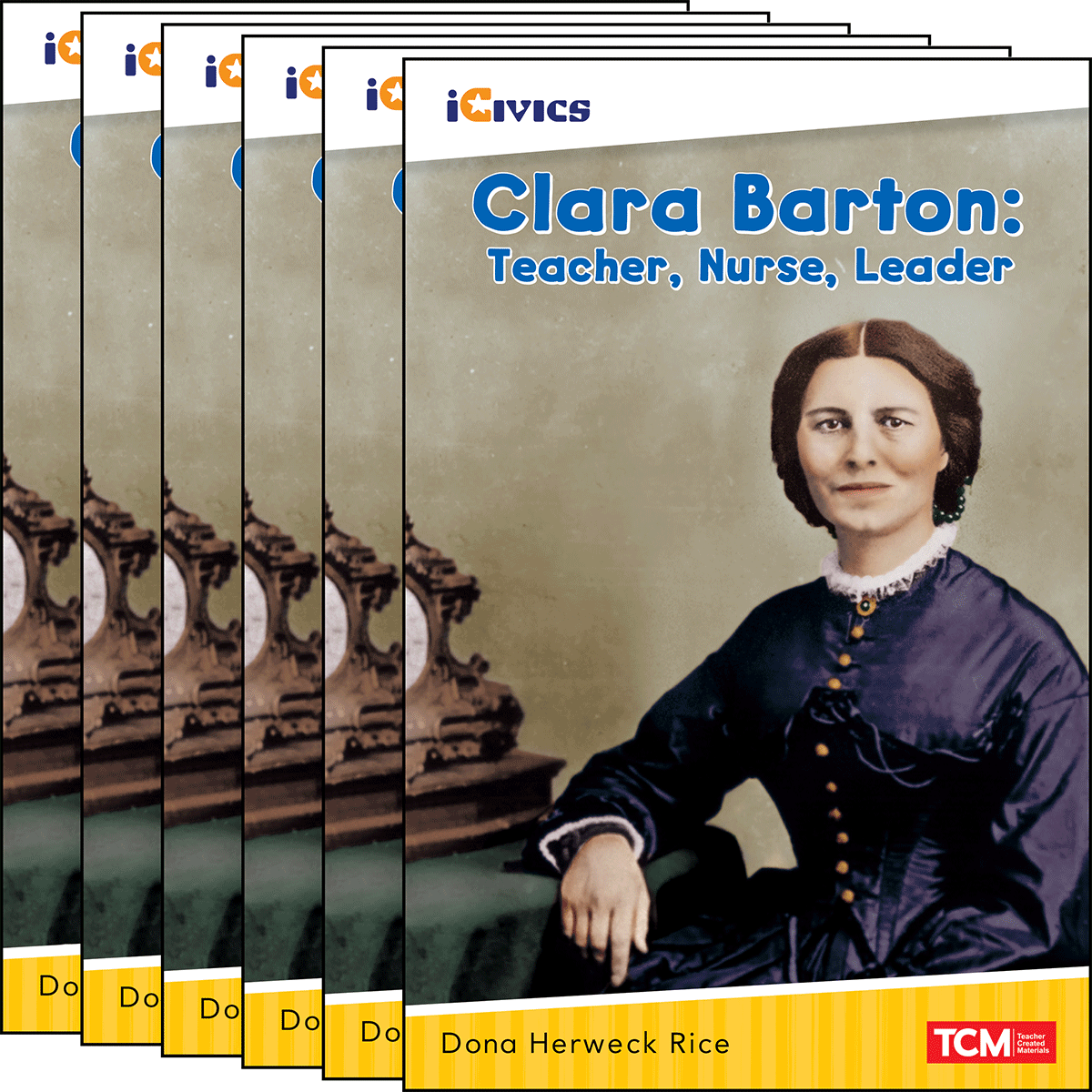 Clara Barton: Teacher, Nurse, Leader 6-Pack