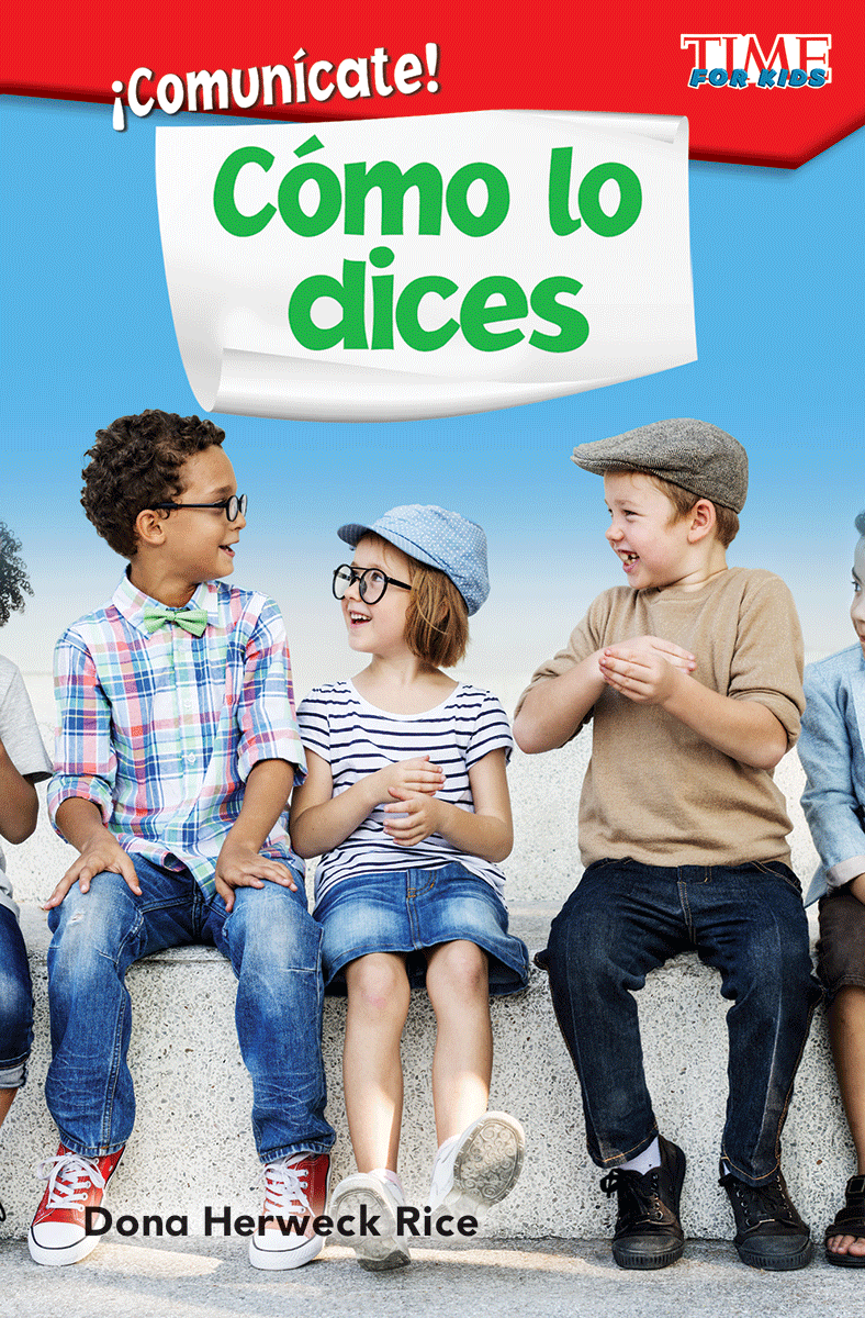 ¡Comunícate! Cómo lo dices