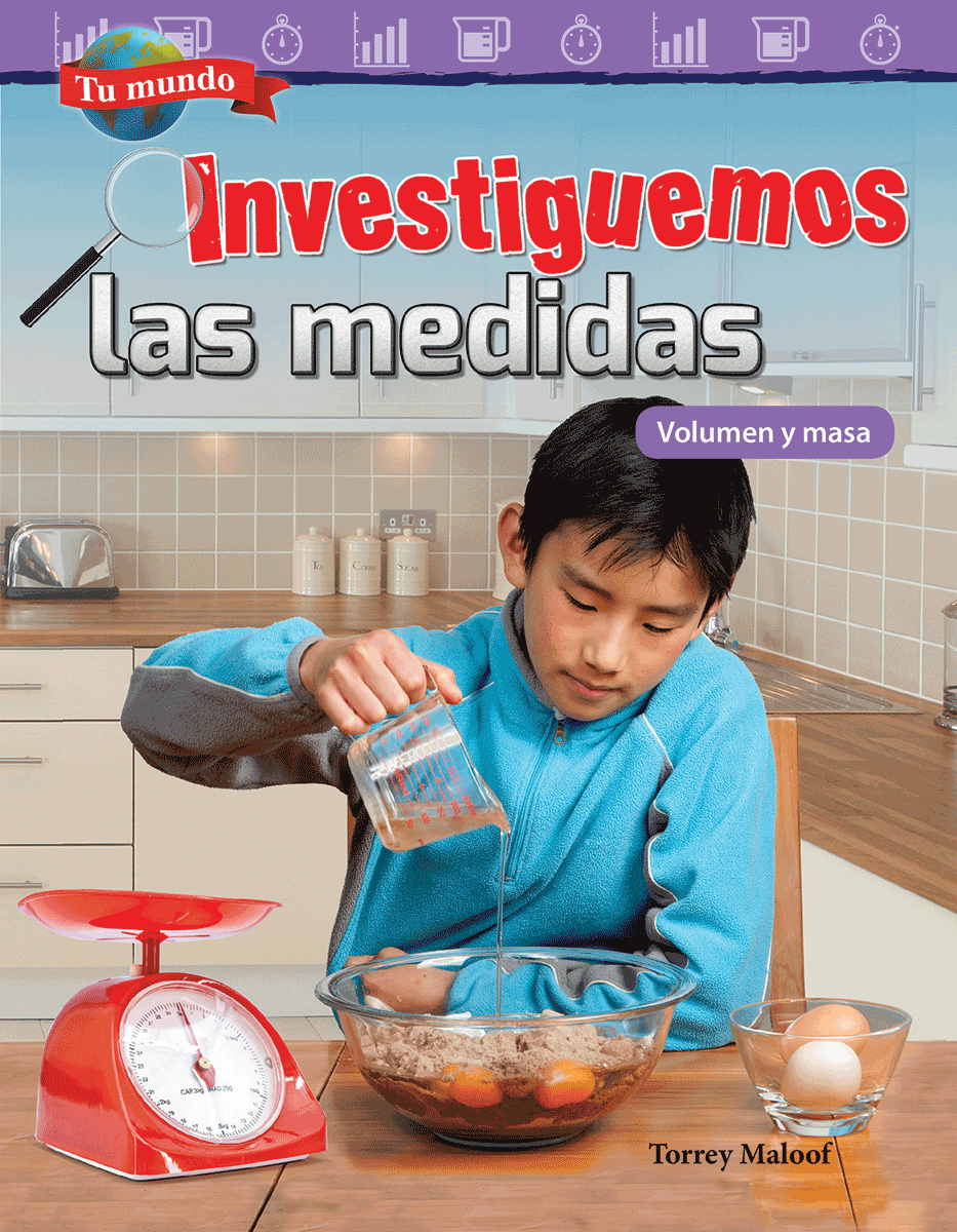Tu mundo: Investiguemos las medidas: Volumen y masa ebook