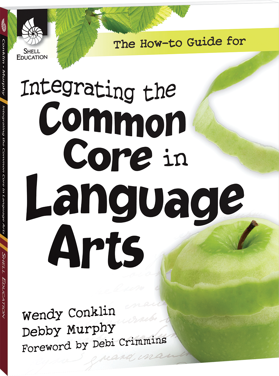 The How-to Guide for Integrating the Common Core in Language Arts ebook