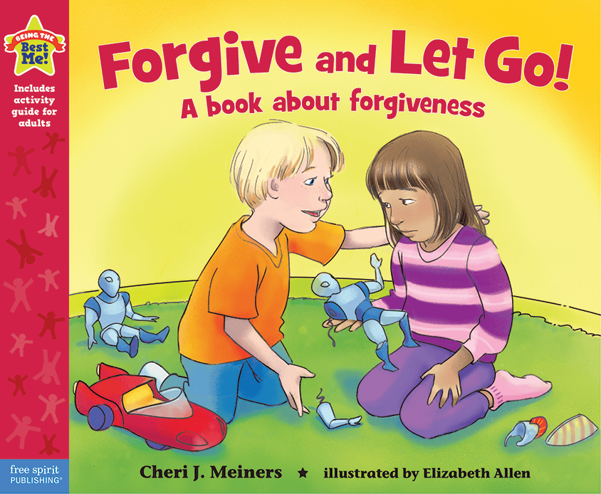 Forgive and Let Go!: A book about forgiveness