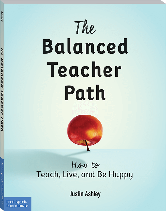 The Balanced Teacher Path: How to Teach, Live, and Be Happy