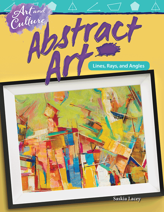 Arte y cultura: Arte abstracto: Líneas, semirrectas, y ángulos ebook