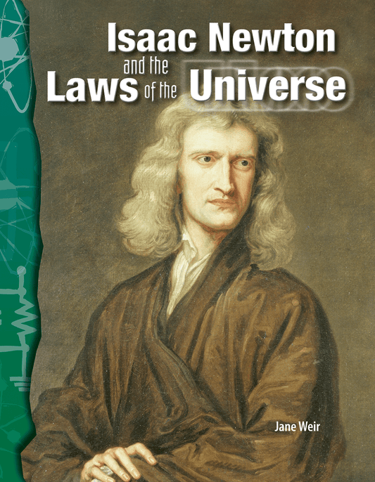 Isaac Newton and the Laws of the Universe