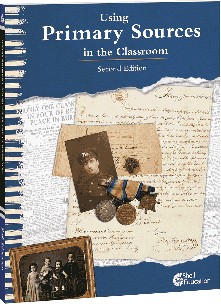 Using Primary Sources in the Classroom, 2nd Edition