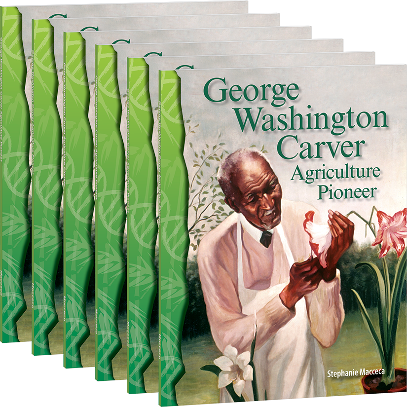 George Washington Carver: Agriculture Pioneer 6-Pack