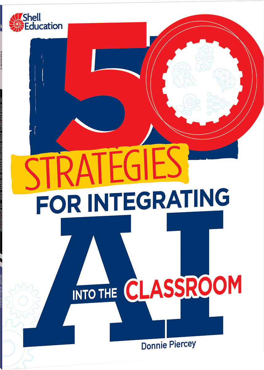 50 Strategies for Integrating AI into the Classroom