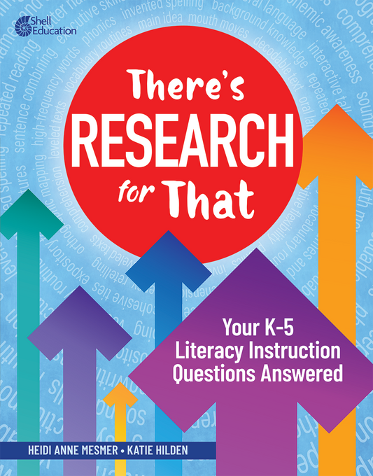 There's Research for That: Your K-5 Literacy Instruction Questions Answered ebook