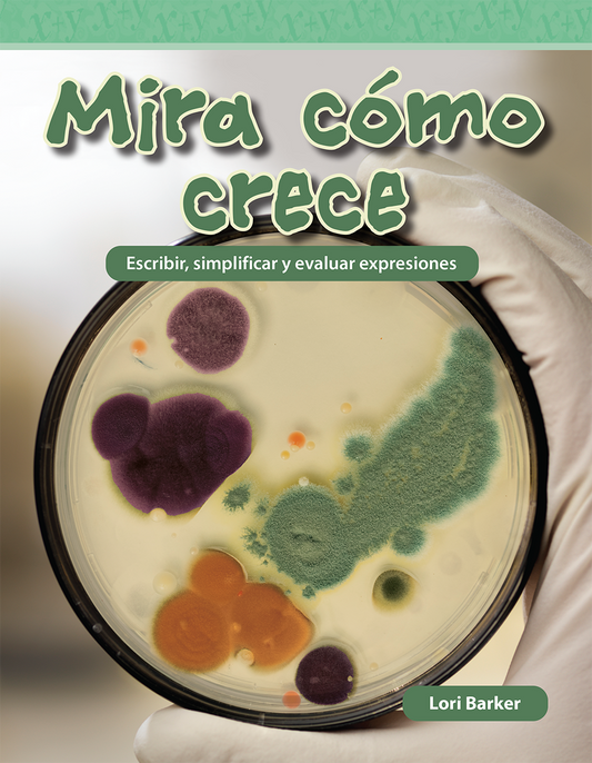 Mira cómo crece: Escribir, simplificar y evaluar expresiones