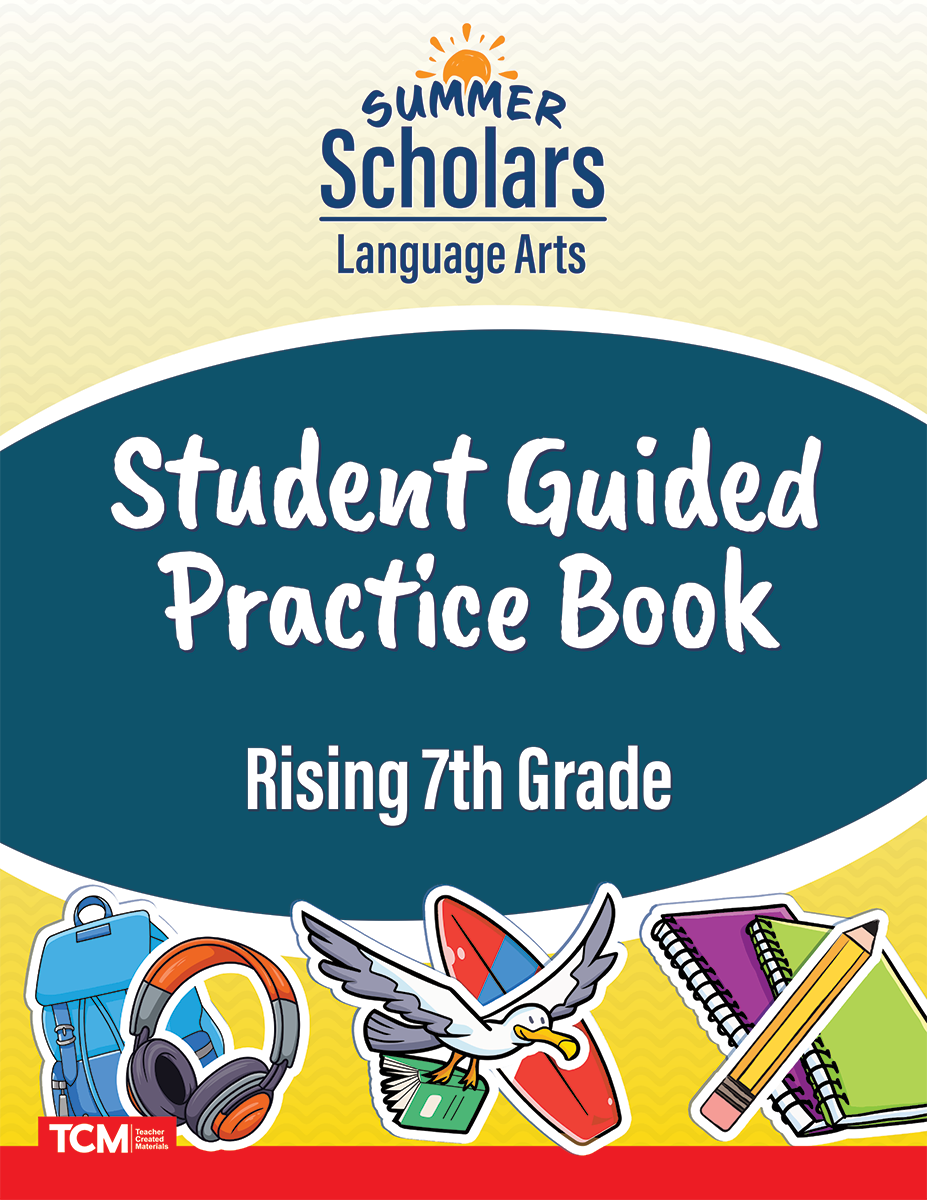 Summer Scholars: Language Arts: Rising 7th Grade: Student Guided Practice Book