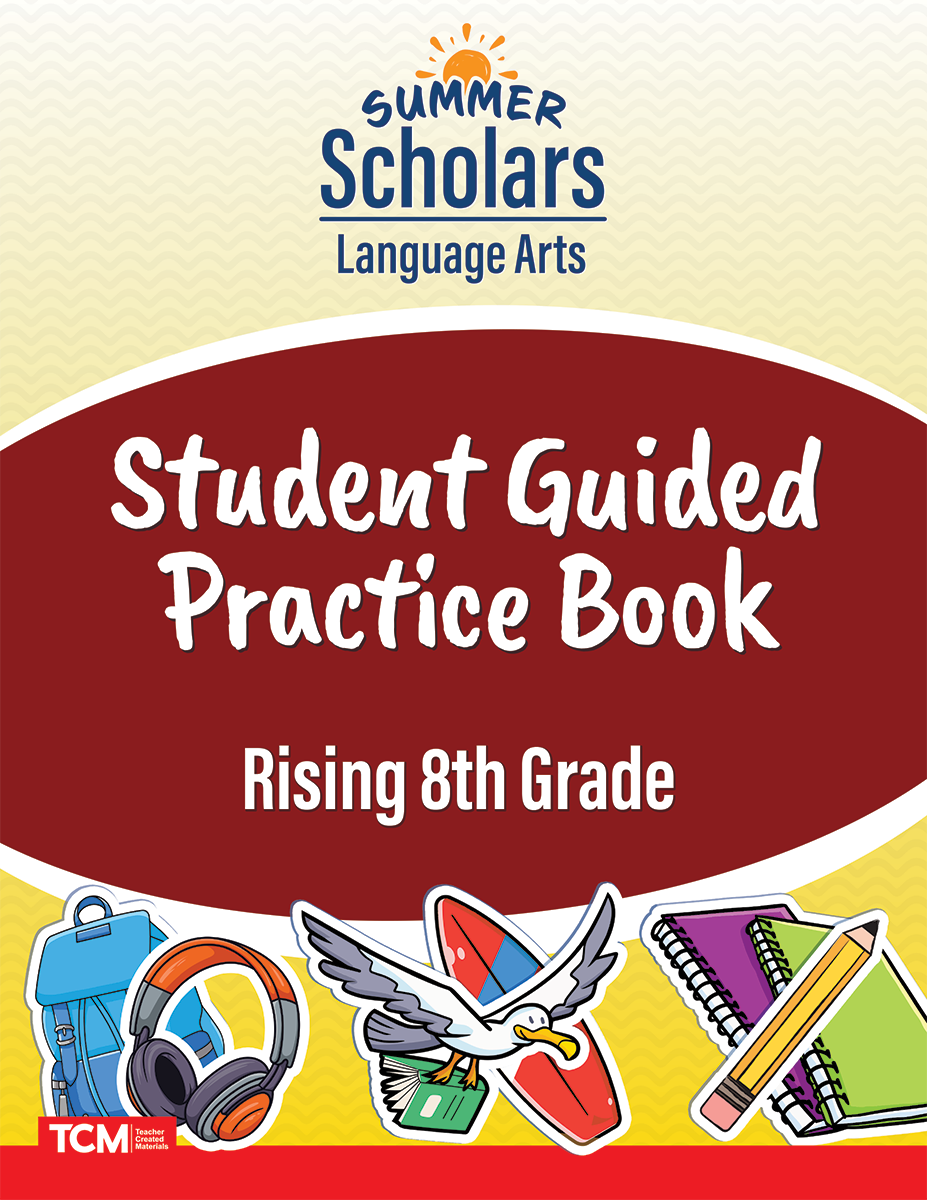 Summer Scholars: Language Arts: Rising 8th Grade: Student Guided Practice Book