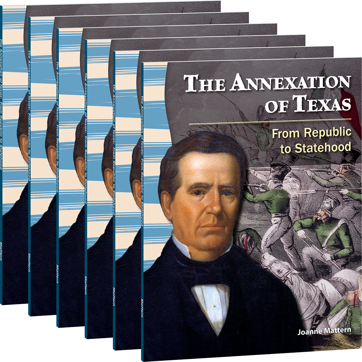 The Annexation of Texas: From Republic to Statehood 6-Pack