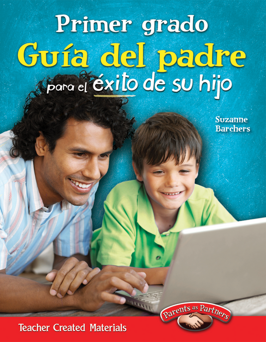 Primer grado: Guía del padre para el éxito de su hijo (First Grade Parent Guide for Your Child's Success) (Spanish Version)