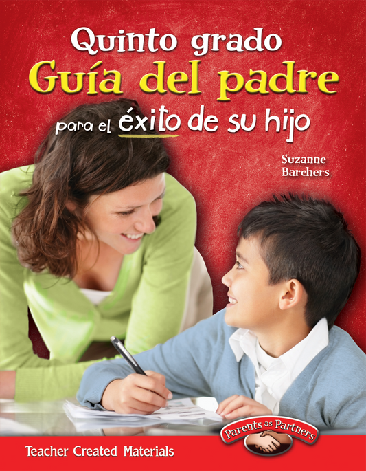 Quinto grado: Guía del padre para el éxito de su hijo (Fifth Grade Parent Guide for Your Child's Success) (Spanish Version)
