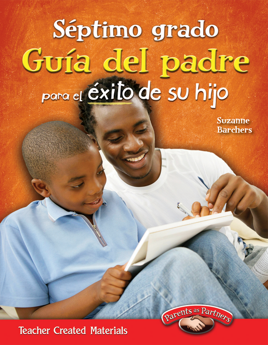 Septimo grado: Guía del padre para el éxito de su hijo (Seventh Grade Parent Guide for Your Child's Success) (Spanish Version)