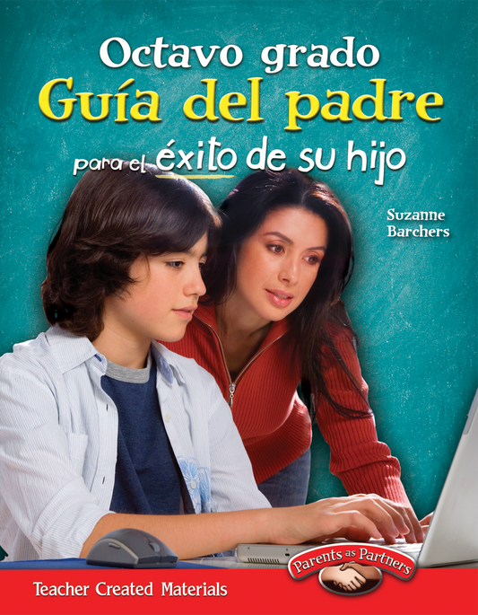 Octavo grado: Guía del padre para el éxito de su hijo (Eighth Grade Parent Guide for Your Child's Success) (Spanish Version)