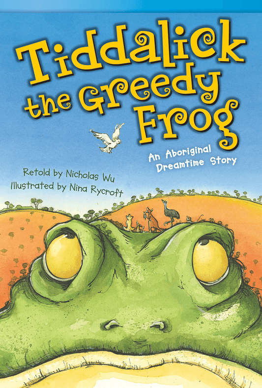 Tiddalick, the Greedy Frog: An Aboriginal Dreamtime Story