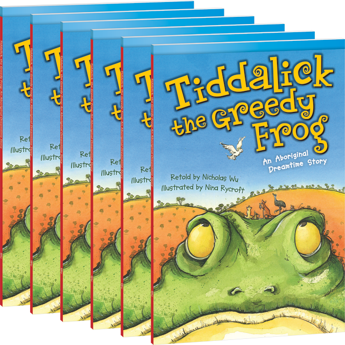 Tiddalick, the Greedy Frog: An Aboriginal Dreamtime Story 6-Pack