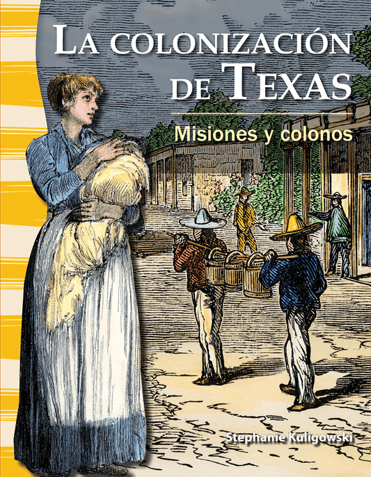 La colonización de Texas: Misiones y colonos