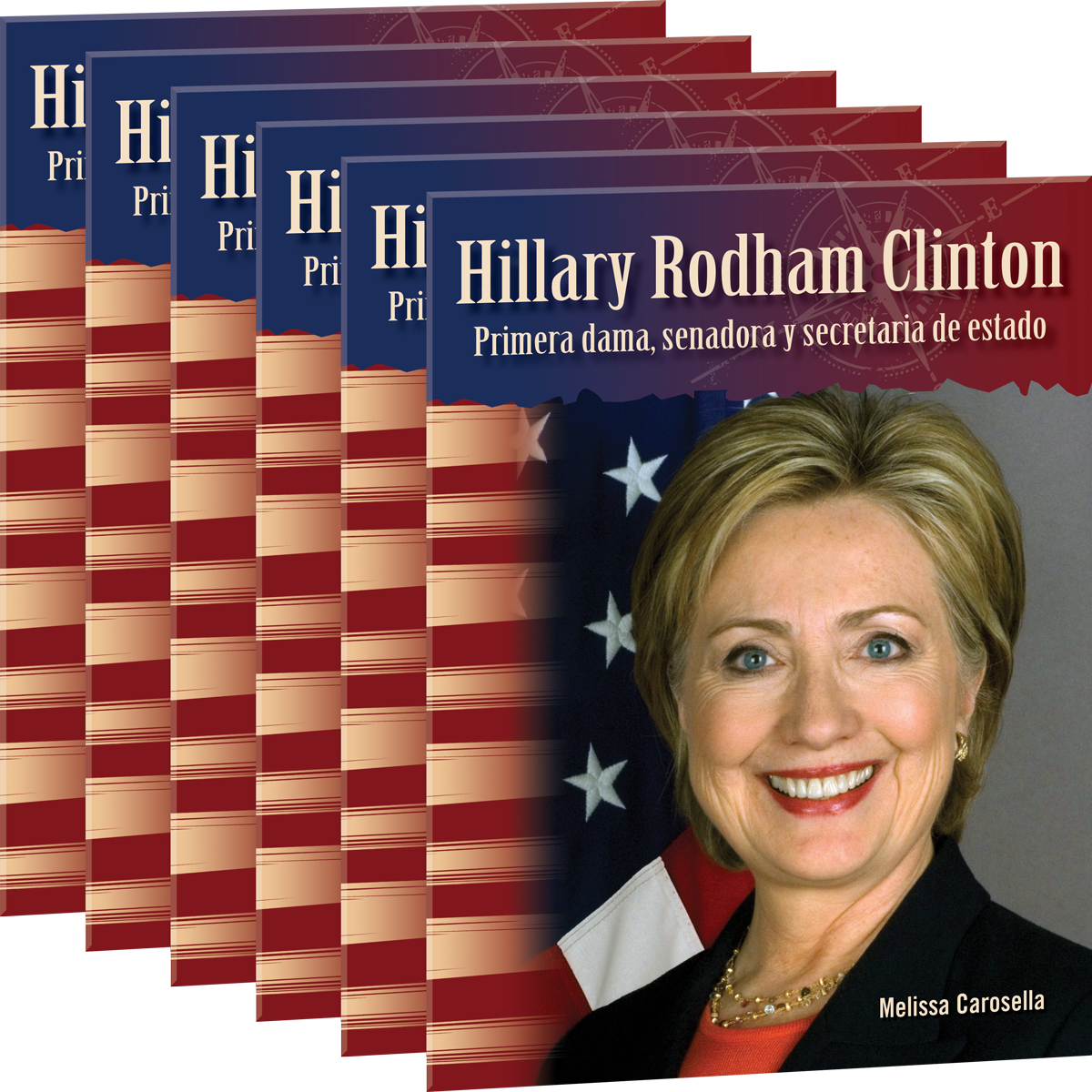 Hillary Rodham Clinton: Primera dama, senadora y secretaria de estado (Hillary Rodham Clinton: First Lady, Senator, and Secretary of State) 6-Pack