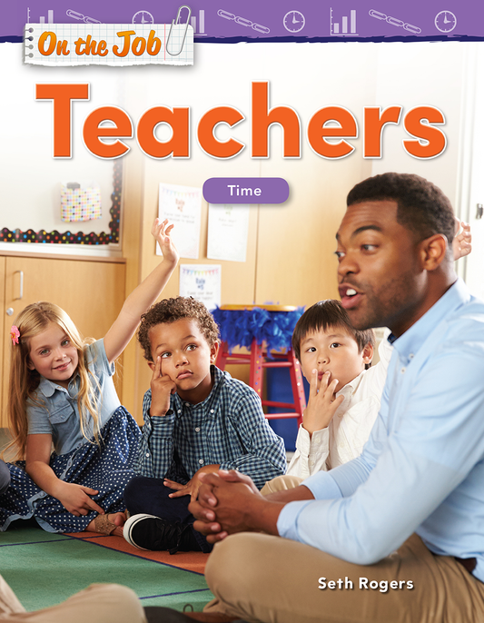 On the Job: Teachers: Time