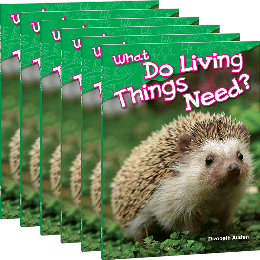 What Do Living Things Need? Guided Reading 6-Pack