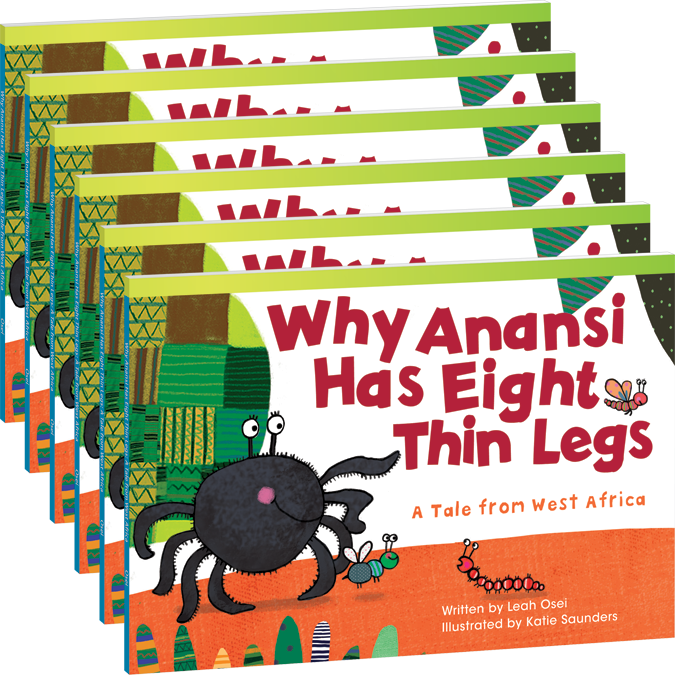 Why Anansi Has Eight Thin Legs: A Tale from West Africa Guided Reading 6-Pack