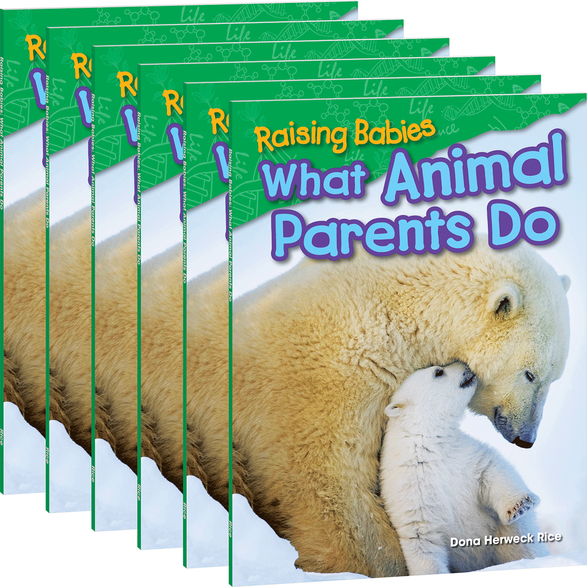 Raising Babies: What Animal Parents Do Guided Reading 6-Pack