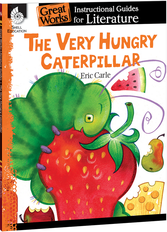 The Very Hungry Caterpillar: An Instructional Guide for Literature ebook