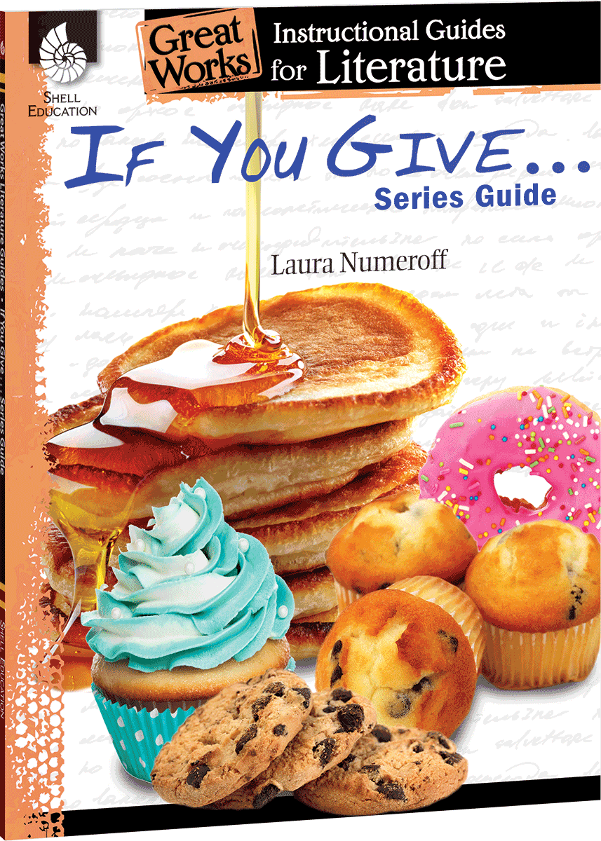 If You Give . . . Series Guide: An Instructional Guide for Literature ebook