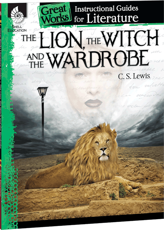The Lion, the Witch and the Wardrobe: An Instructional Guide for Literature