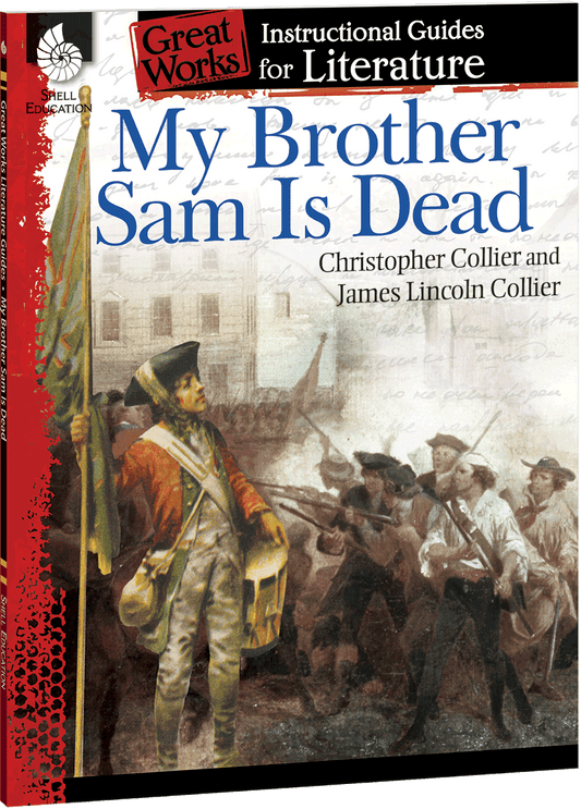 My Brother Sam Is Dead: An Instructional Guide for Literature
