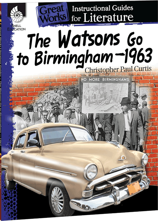 The Watsons Go to Birmingham–1963: An Instructional Guide for Literature