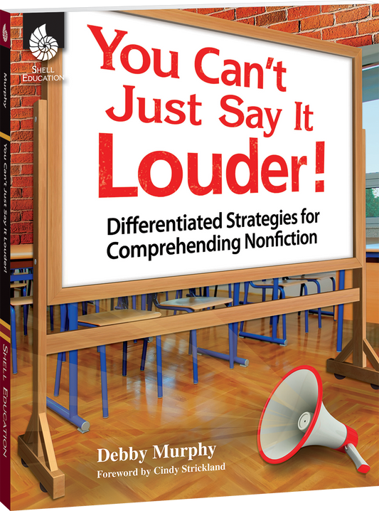 You Can't Just Say It Louder!: Differentiated Strategies for Comprehending Nonfiction