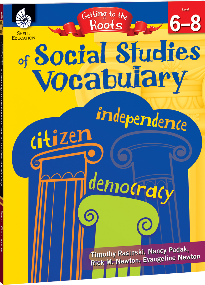 Getting to the Roots of Social Studies Vocabulary Levels 6-8