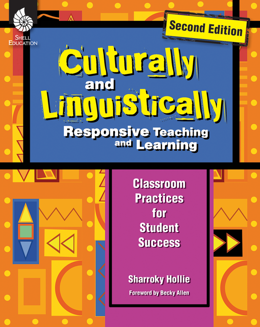Culturally and Linguistically Responsive Teaching and Learning: Classroom Practices for Student Success, Second Edition