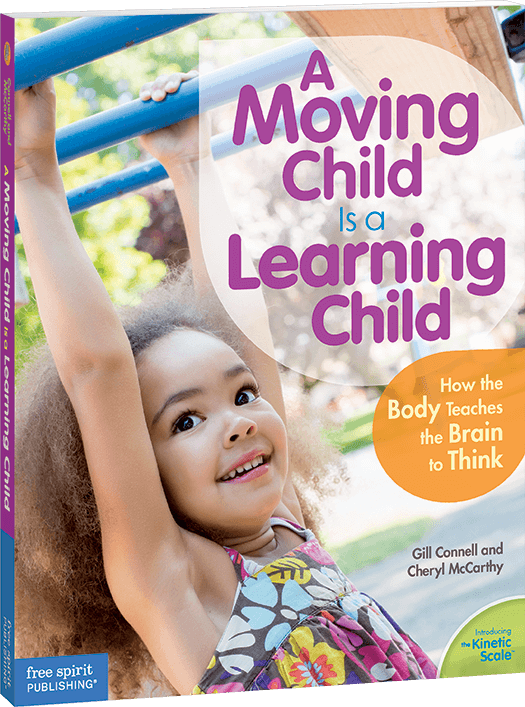 A Moving Child Is a Learning Child: How the Body Teaches the Brain to Think (Birth to Age 7) ebook