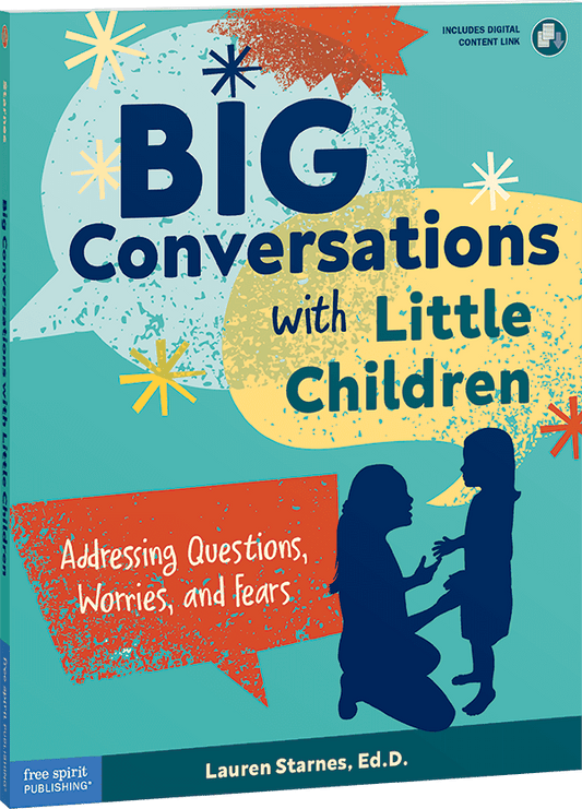Big Conversations with Little Children: Addressing Questions, Worries, and Fears