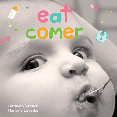 Eat / Comer: A board book about mealtime/Un libro de cartón sobre la hora de la comida