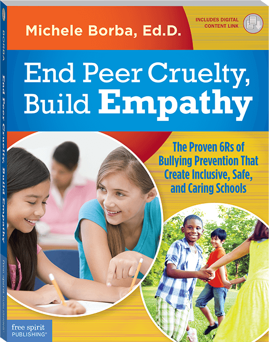 End Peer Cruelty, Build Empathy: The Proven 6Rs of Bullying Prevention That Create Inclusive, Safe, and Caring Schools ebook