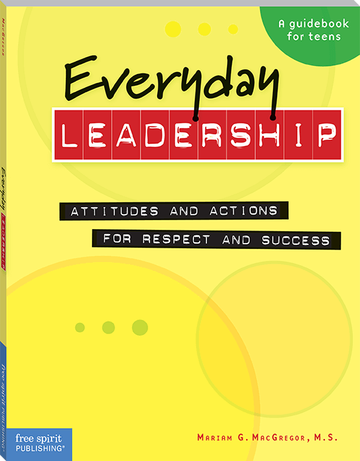 Everyday Leadership: Attitudes and Actions for Respect and Success