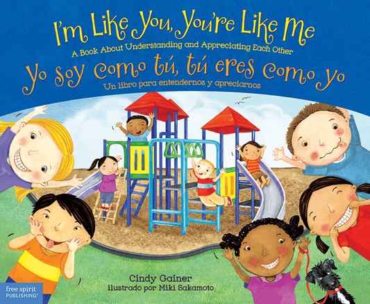 I'm Like You, You're Like Me / Yo soy como tú, tú eres como yo: A Book About Understanding and Appreciating Each Other/Un libro para entendernos y apreciarnos ebook