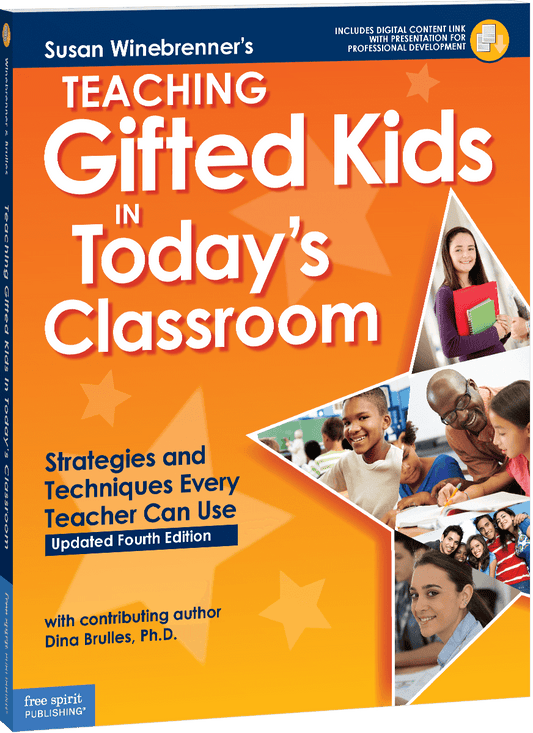 Teaching Gifted Kids in Today's Classroom: Strategies and Techniques Every Teacher Can Use
