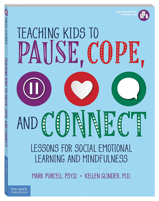 Teaching Kids to Pause, Cope, and Connect: Lessons for Social Emotional Learning and Mindfulness