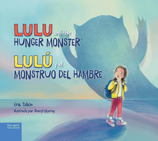 Lulu and the Hunger Monster / Lulú y el Monstruo del Hambre