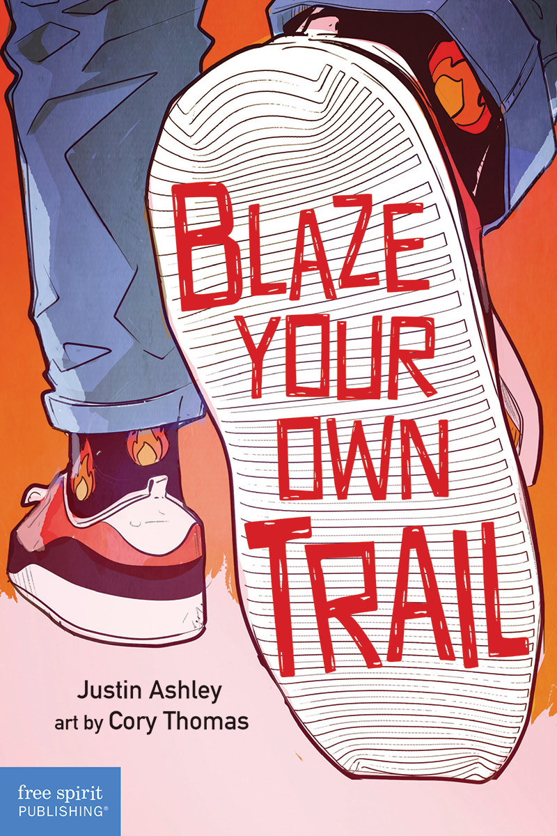 Blaze Your Own Trail: Ideas for Teens to Find and Pursue Your Purpose ebook