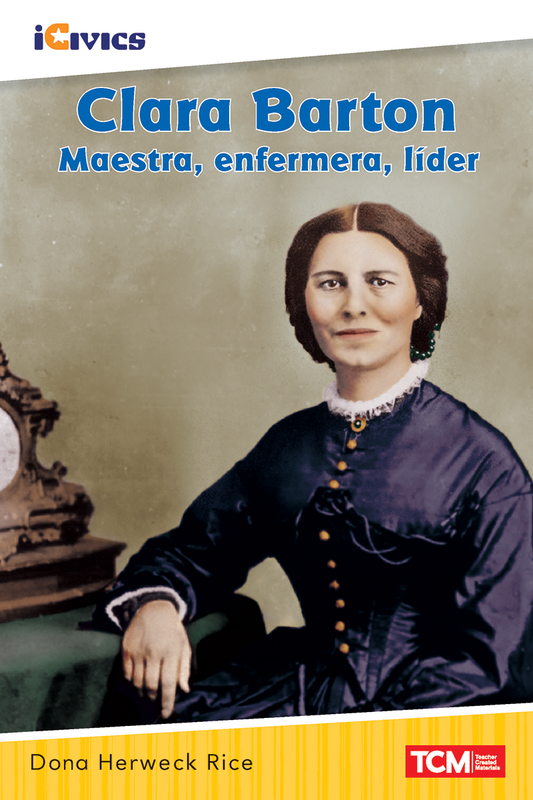 Clara Barton: maestra, enfermera, líder