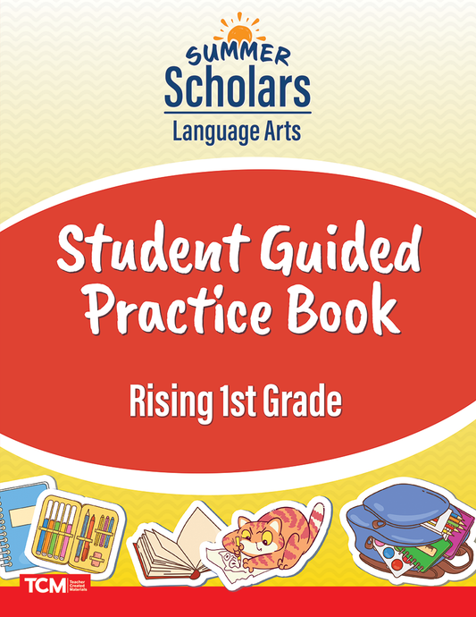 Summer Scholars: Language Arts: Rising 1st Grade: Student Guided Practice Book